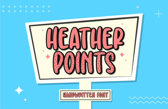 Heather Points: A Friendly Handwritten Font for Makers